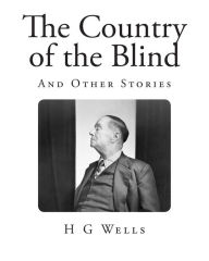 The Country of the Blind: And Other Stories