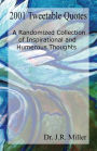 2001 Tweetable Quotes: A Randomized Collection Of Inspirational and Humorous Thoughts