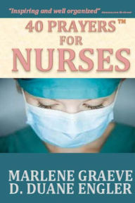 Title: 40 Prayers for Nurses, Author: Marlene Graeve