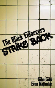 Title: The Black Enforcers Strike Back, Author: Evan Najimian