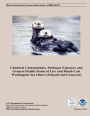Chemical Contaminants, Pathogen Exposure and General Health Status of Live and Beach-Cast Washington Sea Otters (Enhydra lutris kenyoni)