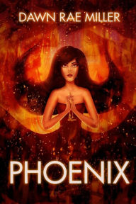 Title: Phoenix, Author: Dawn Rae Miller