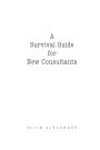 A Survival Guide for New Consultants
