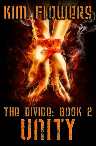 Title: The Divide Book 2: Unity, Author: Kim Flowers