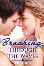 Breaking Through the Waves
