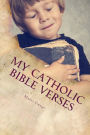 My Catholic Bible Verses: A young Catholic Child's introduction to Bible verses . Read Along Book for Parents too.