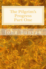 Title: The Pilgrim's Progress Part One, Author: John Bunyan