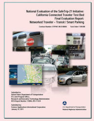 Title: National Evaluation of the Safe Trip-21 Initiative: California Connected Traveler-Transit/Smart Parking, Author: Keith Jasper