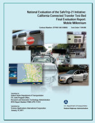 Title: National Evaluation of the Safe Trip-21 Initiative: California Connected Traveler Test Bed Final Evaluation Report: Mobile Millennium, Author: Keith Jasper