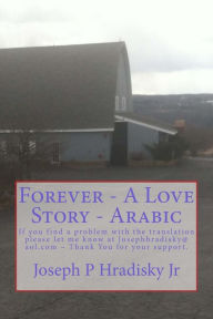 Title: Forever - A Love Story - Arabic, Author: Joseph P Hradisky Jr