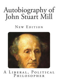 Autobiography Of John Stuart Mill By John Stuart Mill, Paperback ...