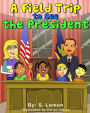 A Field Trip to See the President