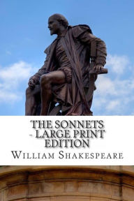 Title: The Sonnets - Large Print Edition, Author: William Shakespeare