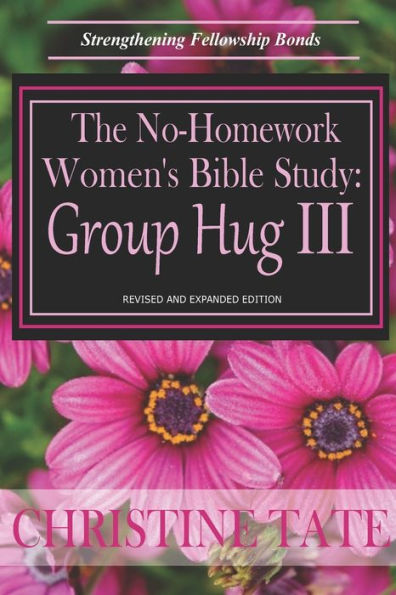 The No-Homework Women's Bible Study: Group Hug III