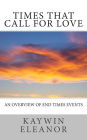 Times That Call for Love: An Overview of End Times Events