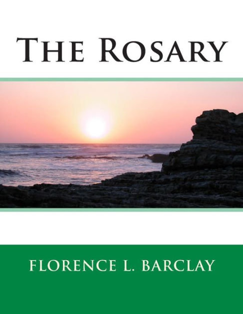 The Rosary by Florence L. Barclay, Paperback Barnes & Noble®
