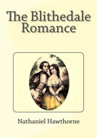 Title: The Blithedale Romance, Author: Nathaniel Hawthorne