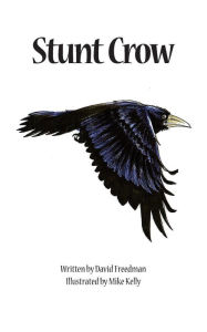 Title: Stunt Crow: Adventures in Nature, Author: Mike Kelly