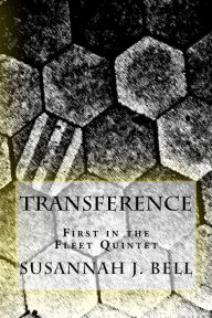 Title: Transference: First in the Fleet Quintet, Author: Susannah J Bell