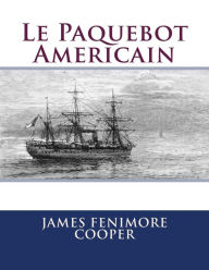 Title: Le Paquebot Americain, Author: Auguste Jean Defauconpret