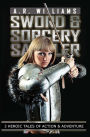 Sword & Sorcery Sampler: 3 Heroic Tales of Action and Adventure