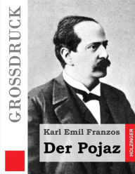 Title: Der Pojaz (Großdruck), Author: Karl Emil Franzos