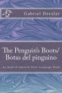 The Penguin's Boots/ Botas del pinguino: English/Spanish Dual Language Book