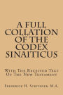 A Full Collation Of The Codex Sinaiticus: With The Received Text Of The New Testament