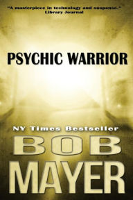 Title: Psychic Warrior, Author: Bob Mayer