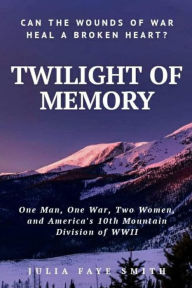 Title: Twilight of Memory, Author: Julia Faye Smith