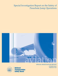 Special Investigation Report Special Investigation Report on the Safety of Parachute Jump Operations