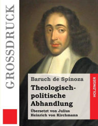 Title: Theologisch-politische Abhandlung (Großdruck), Author: Benedict de Spinoza