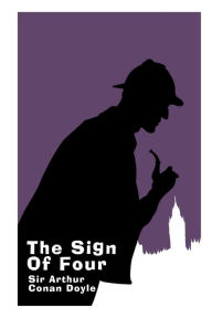 The Sign of Four - Large Print Edition: A Sherlock Holmes Novel