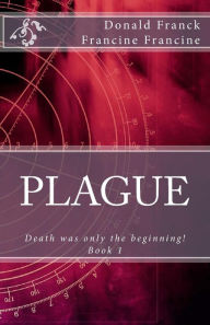 Title: Plague: Death was only the beginning!, Author: Francine C. Franck