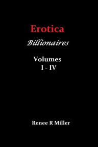 Erotica: Billionaires Volumes 1 - 4