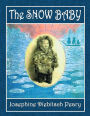 The Snow Baby: A True Story with True Pictures