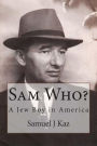 Sam Who?: A Jew Boy in America