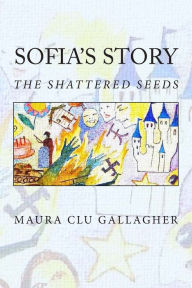 Sofia's Story: The Shattered Seeds