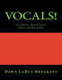 Vocals!: For Chorus, Speech Choir, Choir, and Ensembles