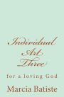 Individual Art Three: for a loving God