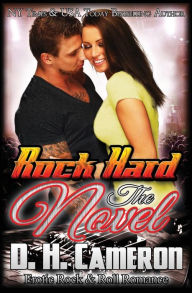 Rock Hard - The Novel: Erotic Rock & Roll Romance