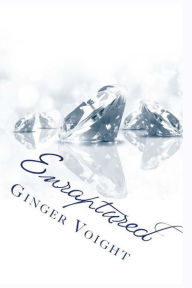 Title: Enraptured: Book Three of the Fullerton Family Saga, Author: Ginger Voight