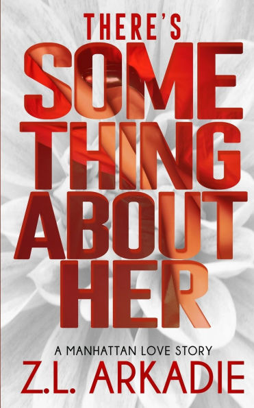There's Something About Her: A Manhattan Love Story