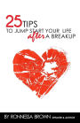 25 Tips to Jump Start Your Life After a Breakup