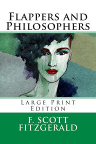 Flappers and Philosophers - Large Print Edition