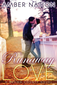 Title: Runaway Love (Brown County #2), Author: Amber Nation