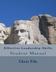 Title: Effective Leadership Skills: Student Manual, Author: Chris Fife