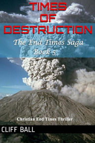 Title: Times of Destruction, Author: Cliff Ball