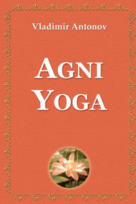 Title: Agni Yoga, Author: Anton Teplyy