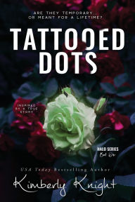 Title: Tattooed Dots, Author: Kimberly Knight